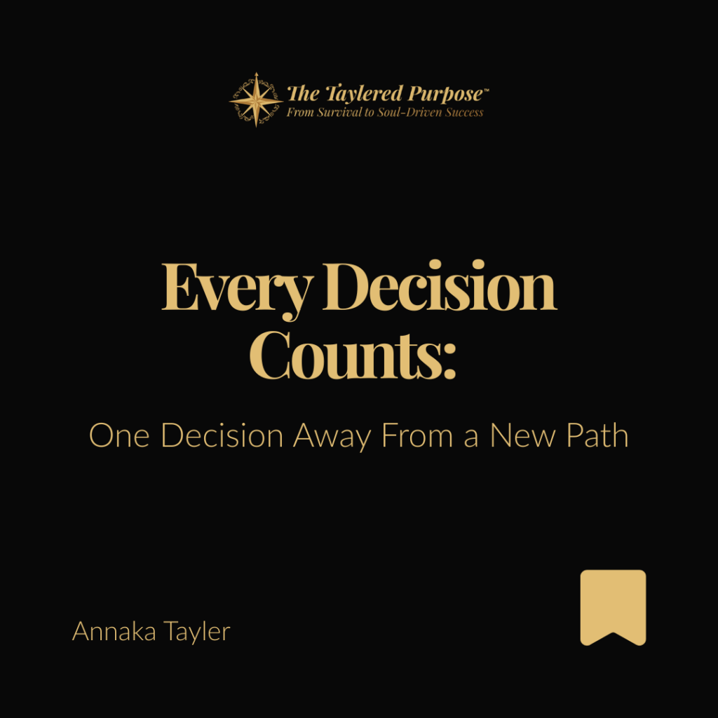 Every Decision Counts: One Decision Away From a New Path