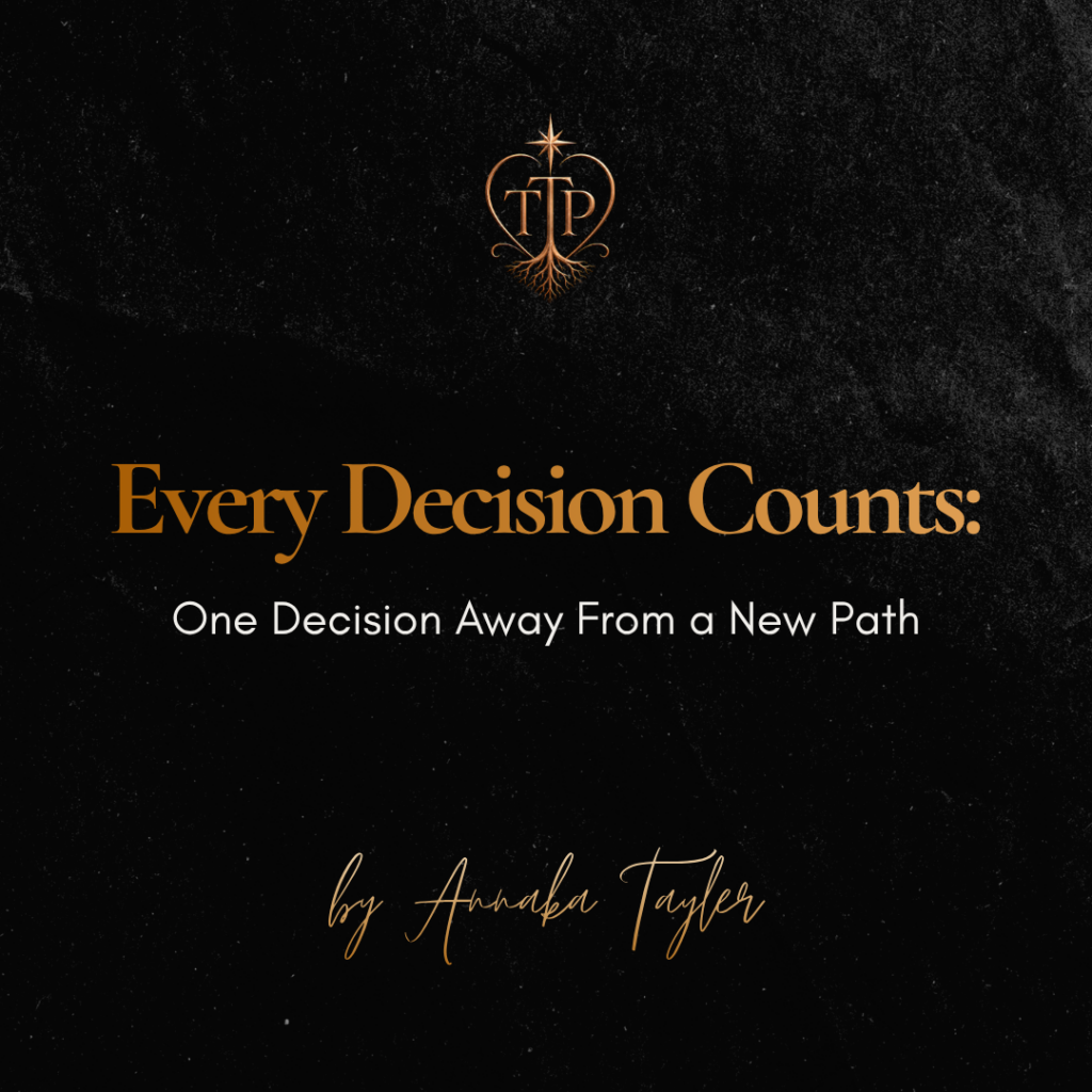 Every Decision Counts: One Decision Away From a New Path