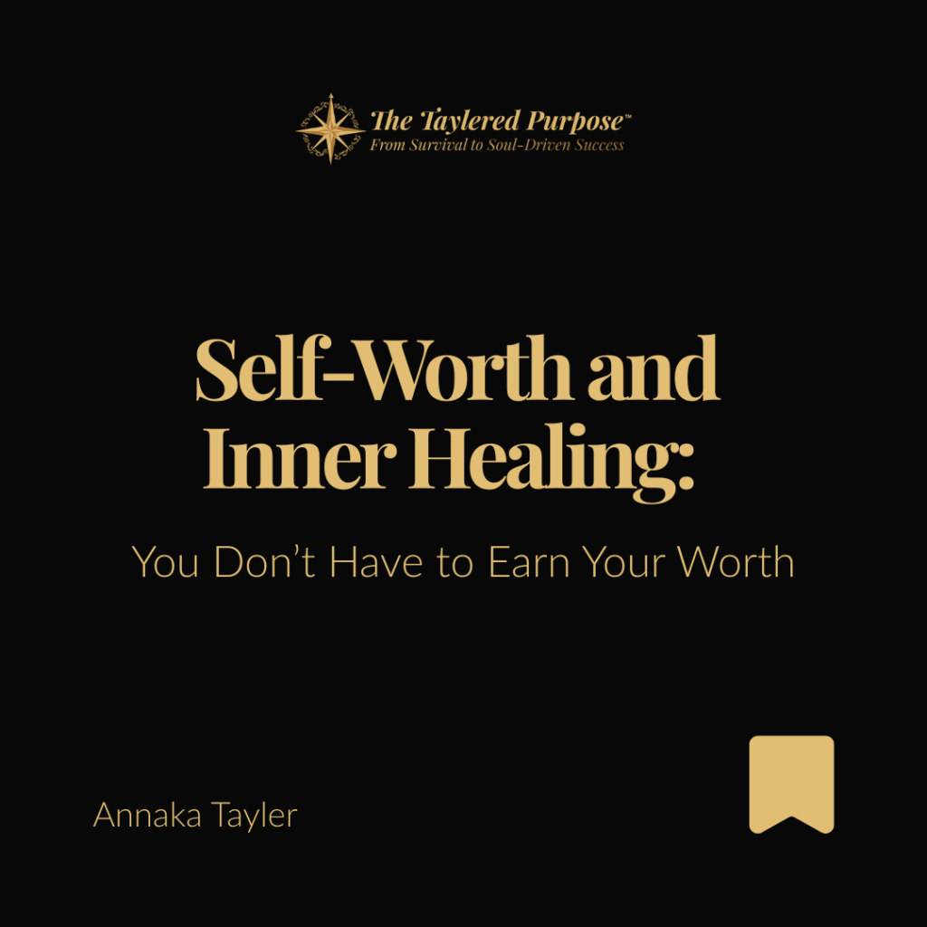 Self-Worth and Inner Healing: You Don’t Have to Earn Your Worth