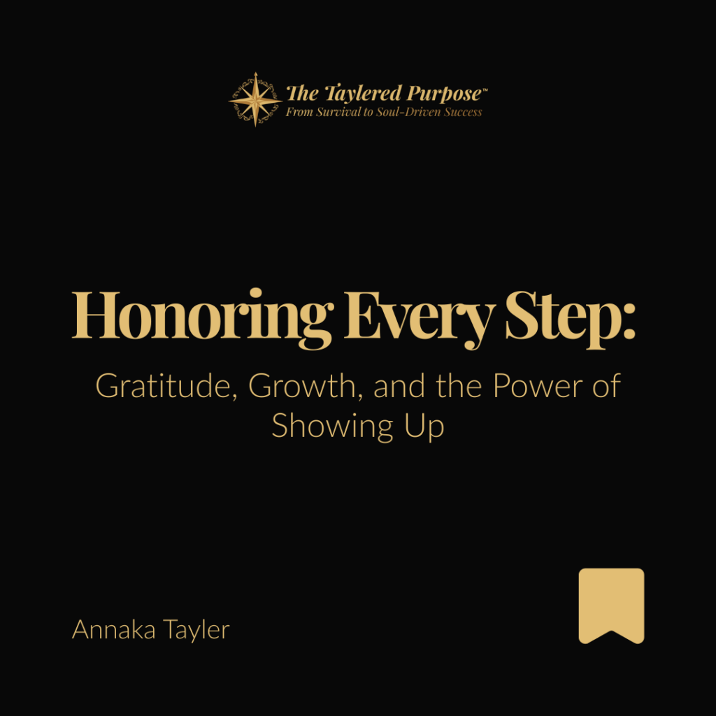 Honoring Every Step: Gratitude, Growth, and the Power of Showing Up