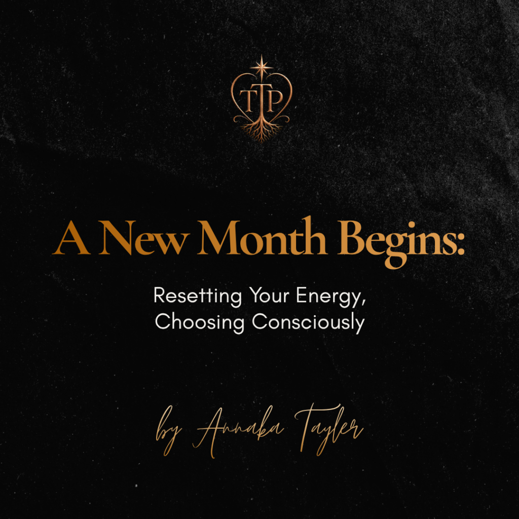 A New Month Begins: Resetting Your Energy, Choosing Consciously